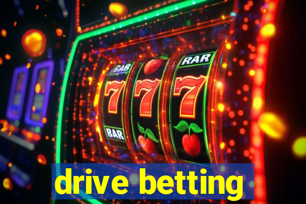 drive betting