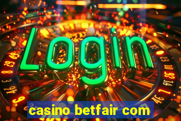 casino betfair com