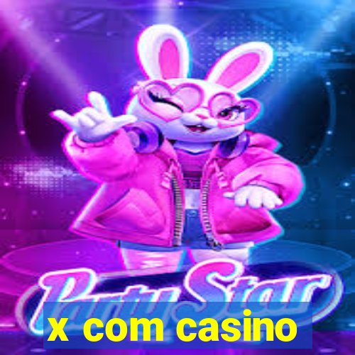 x com casino