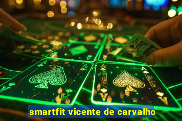 smartfit vicente de carvalho