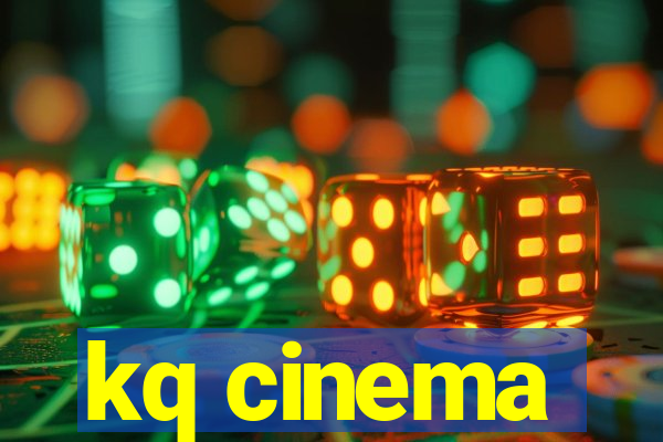 kq cinema