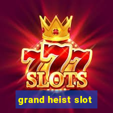 grand heist slot