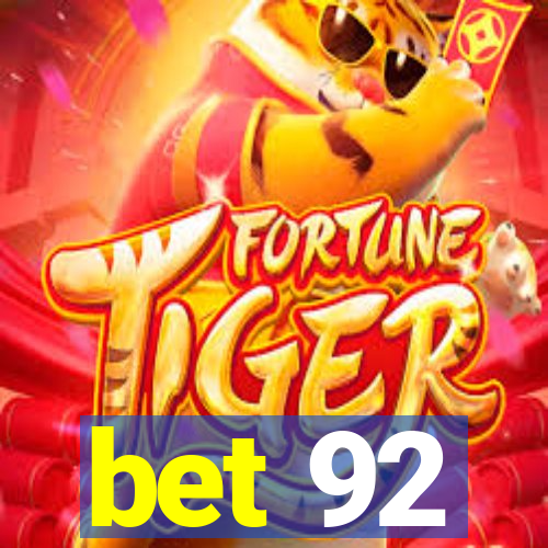 bet 92