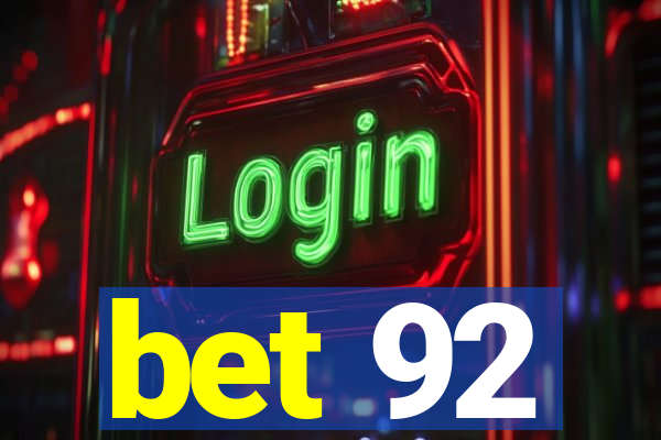 bet 92