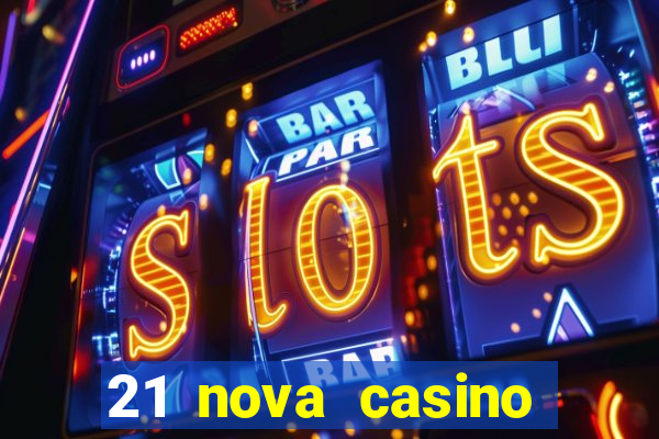 21 nova casino coupon code