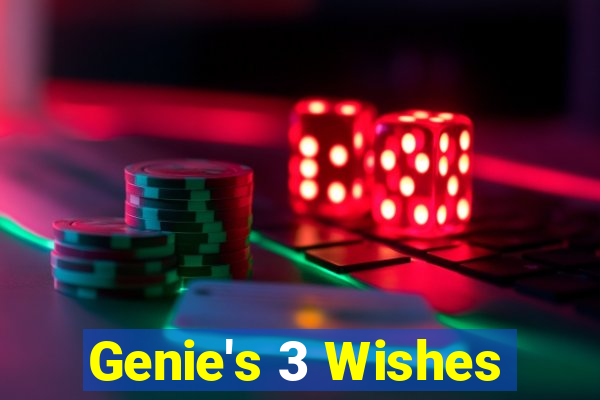 Genie's 3 Wishes