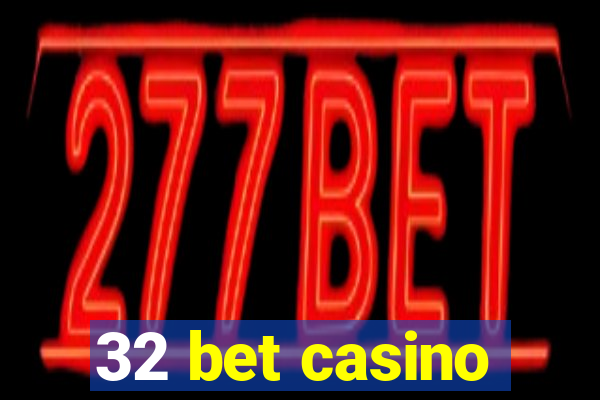 32 bet casino