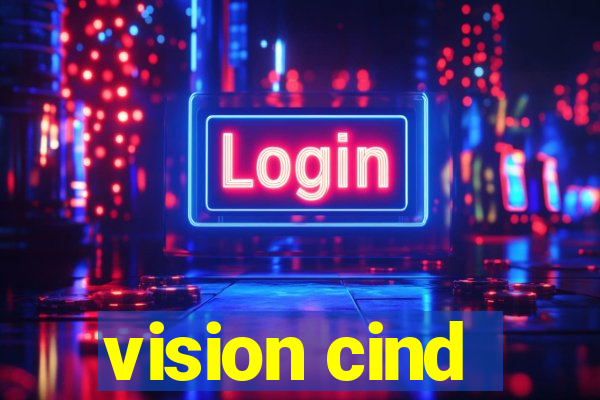 vision cind