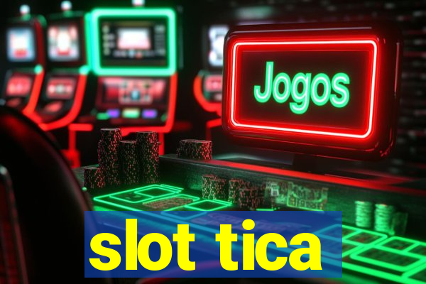 slot tica