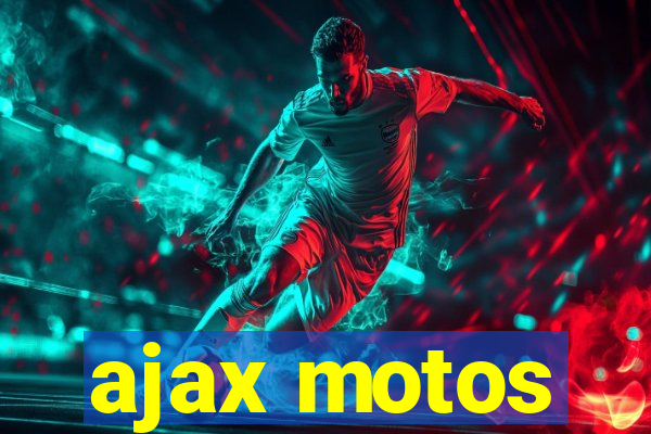 ajax motos