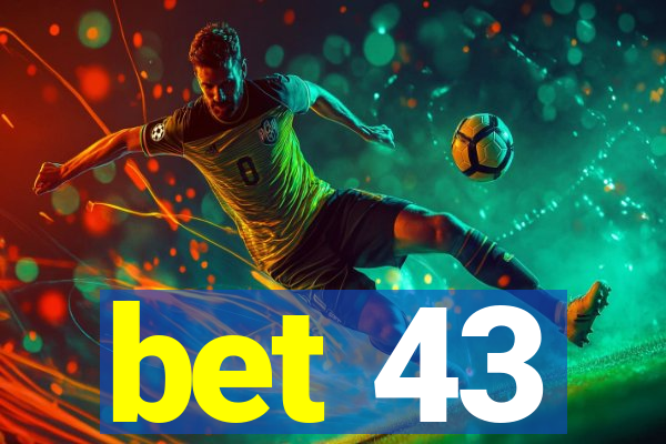 bet 43