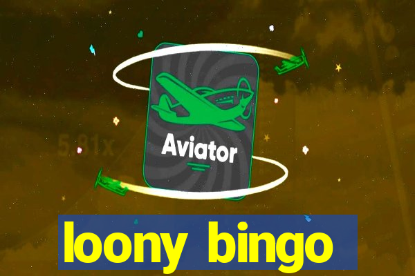 loony bingo