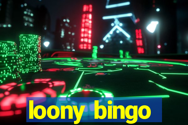 loony bingo