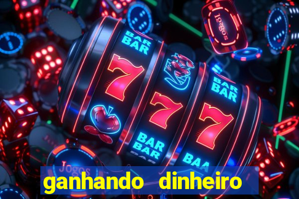 ganhando dinheiro agora bbrbet