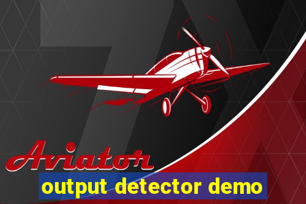 output detector demo