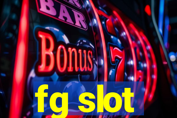 fg slot