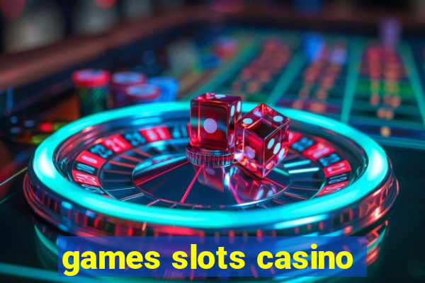 games slots casino