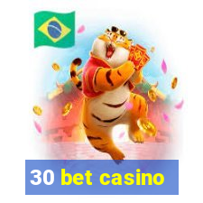 30 bet casino