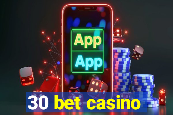 30 bet casino