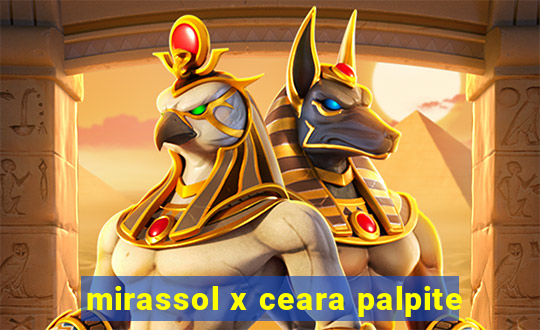 mirassol x ceara palpite