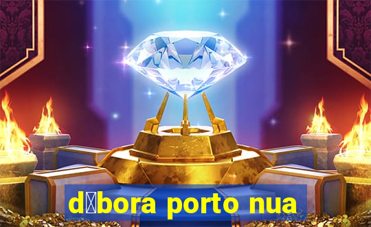 d茅bora porto nua