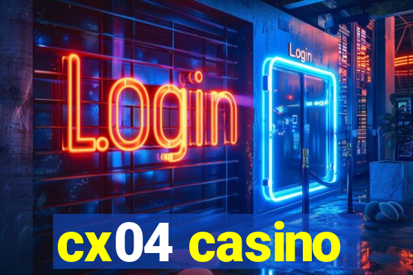 cx04 casino