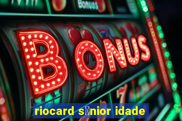 riocard s锚nior idade