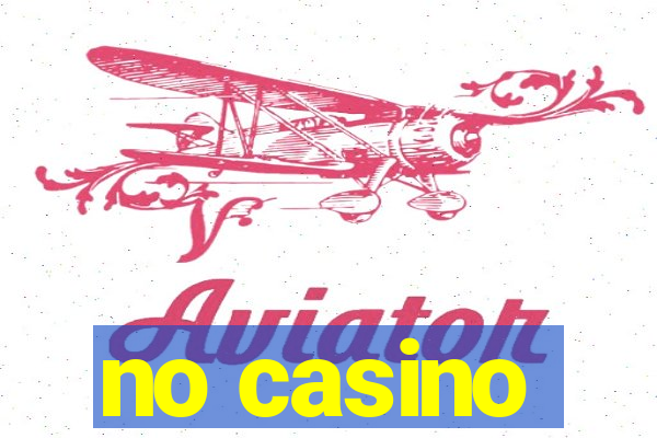 no casino