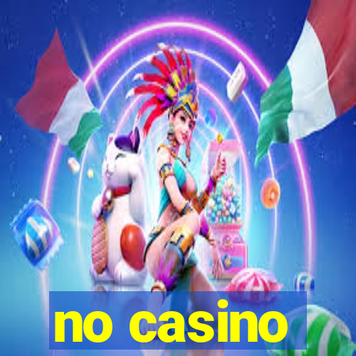 no casino