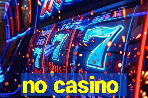 no casino