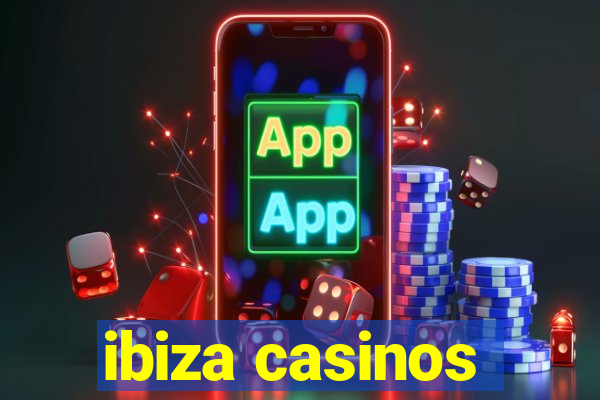 ibiza casinos