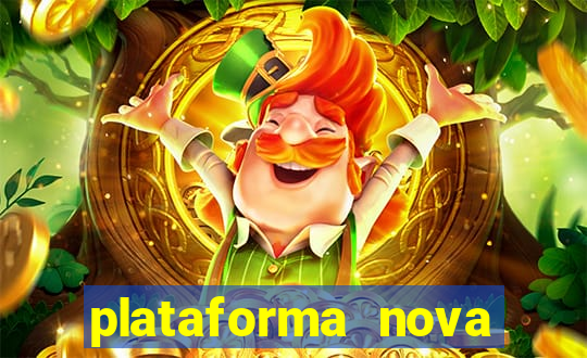 plataforma nova pagando muito hoje