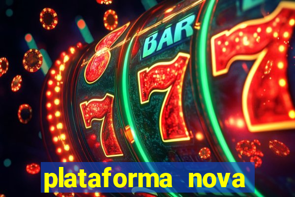 plataforma nova pagando muito hoje