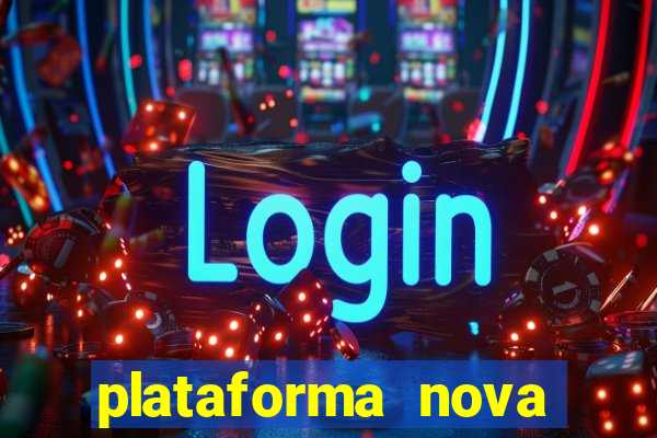 plataforma nova pagando muito hoje