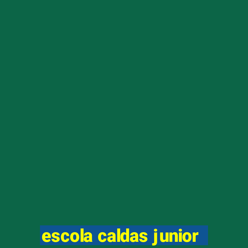 escola caldas junior