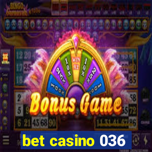 bet casino 036