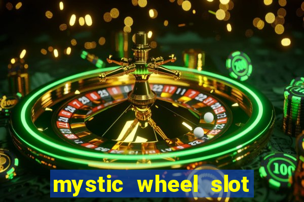 mystic wheel slot free play