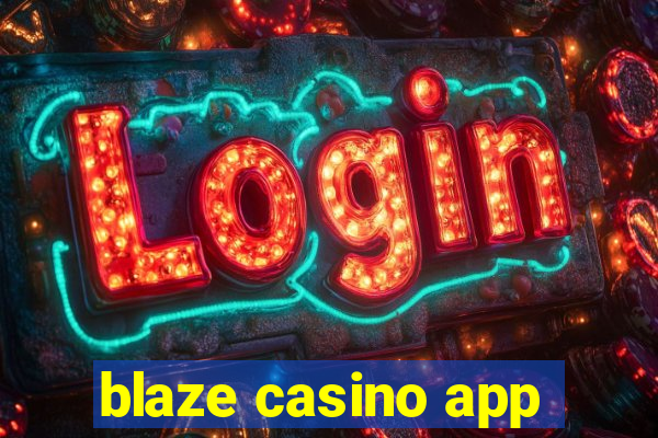 blaze casino app