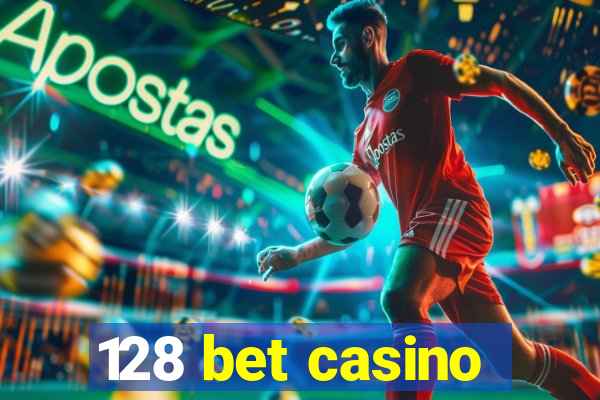 128 bet casino