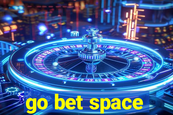 go bet space