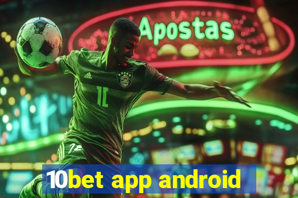 10bet app android