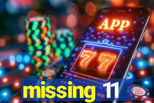 missing 11