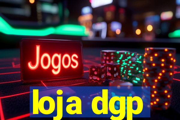 loja dgp