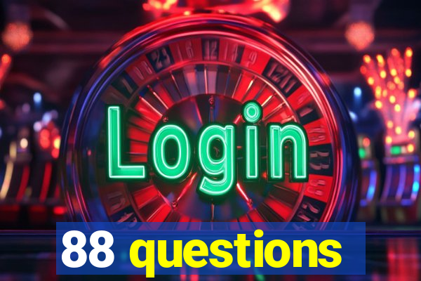 88 questions