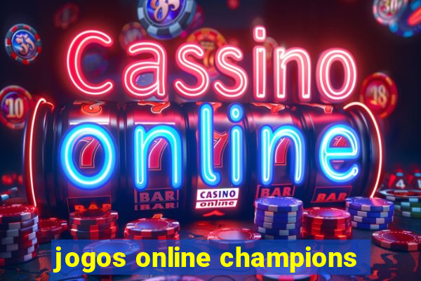 jogos online champions