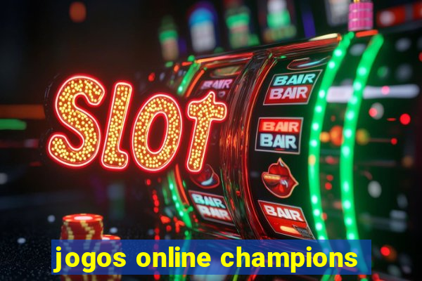 jogos online champions