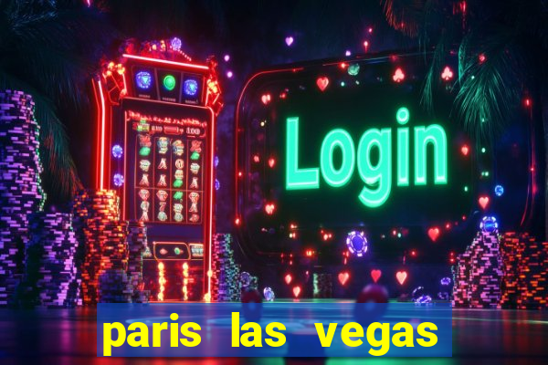 paris las vegas resort and casino