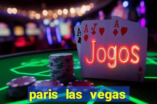 paris las vegas resort and casino