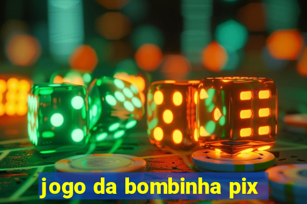 jogo da bombinha pix