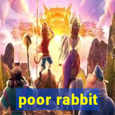 poor rabbit